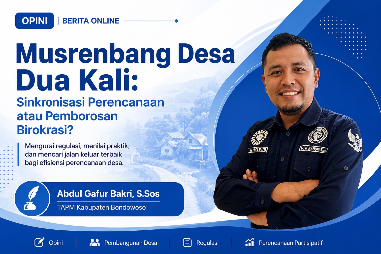 Musrenbang Desa Dua Kali: Antara Sinkronisasi Perencanaan dan Pemborosan Birokrasi